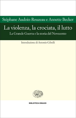 Copertina del libro La violenza, la crociata, il lutto di Stephane Audoin-Rouzeau, Annette Becker