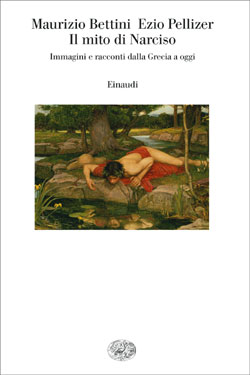 Copertina del libro Il mito di Narciso di Maurizio Bettini, Ezio Pellizer