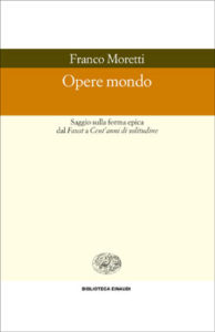 Copertina del libro Opere mondo di Franco Moretti