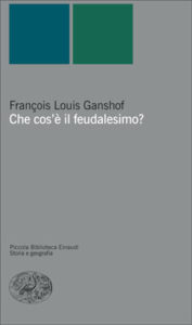 Copertina del libro Che cos’è il feudalesimo? di François-Louis Ganshof