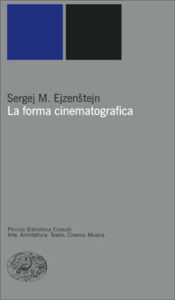 Copertina del libro La forma cinematografica di Sergej M. Ejzenstejn