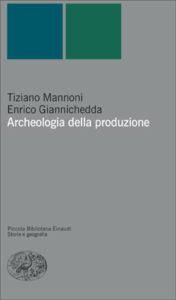 Copertina del libro Archeologia della produzione di Tiziano Mannoni, Enrico Giannichedda
