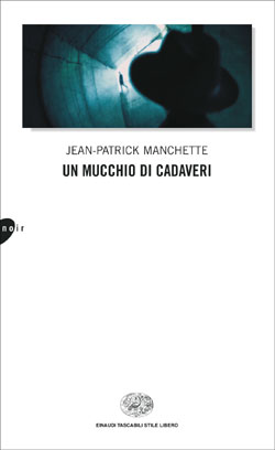 Copertina del libro Un mucchio di cadaveri di Jean-Patrick Manchette