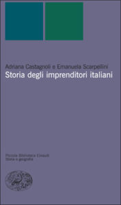 Copertina del libro Storia degli imprenditori italiani di Adriana Castagnoli, Emanuela Scarpellini