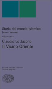 Copertina del libro Storia del mondo islamico. (VII-XVI secolo) Volume primo di Claudio Lo Jacono
