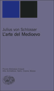 Copertina del libro L’arte del Medioevo di Julius von Schlosser