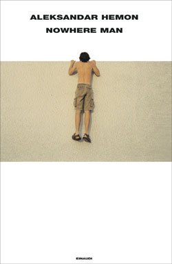 Copertina del libro Nowhere Man di Aleksandar Hemon