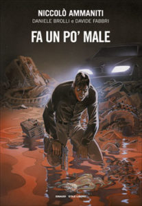 Copertina del libro Fa un po’ male di Niccolò Ammaniti, Daniele Brolli, Davide Fabbri