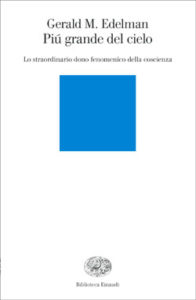 Copertina del libro Più grande del cielo di Gerald M. Edelman