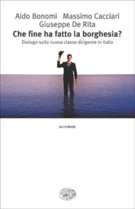 Copertina del libro Che fine ha fatto la borghesia? di Aldo Bonomi, Massimo Cacciari, Giuseppe De Rita