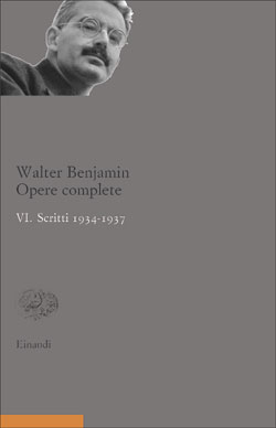 Copertina del libro Opere complete. VI. Scritti 1934-1937 di Walter Benjamin