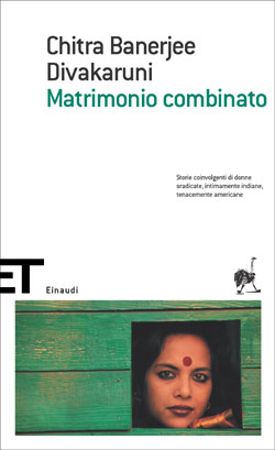 Copertina del libro Matrimonio combinato di Chitra Banerjee Divakaruni