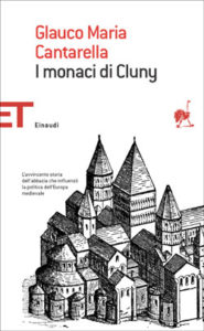 Copertina del libro I monaci di Cluny di Glauco Maria Cantarella