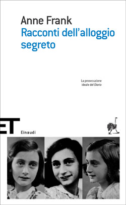 Racconti dell'alloggio segreto, Anne Frank. Giulio Einaudi editore - ET  Scrittori