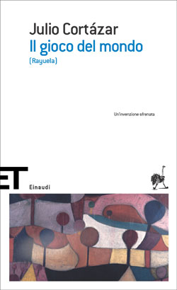Copertina del libro Il gioco del mondo di Julio Cortázar