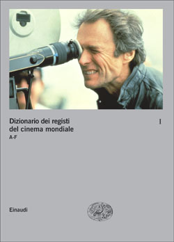 Copertina del libro Dizionario dei registi del cinema mondiale. Volume primo. A-F di VV.