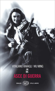 Copertina del libro Asce di guerra di Wu Ming, Vitaliano Ravagli