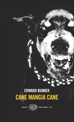 Copertina del libro Cane mangia cane di Edward Bunker