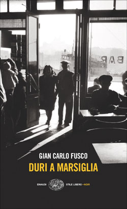 Copertina del libro Duri a Marsiglia di Gian Carlo Fusco