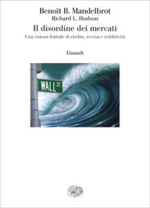 Copertina del libro Il disordine dei mercati di Benoît B. Mandelbrot, Richard L. Hudson