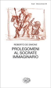 Copertina del libro Prolegomeni al Socrate immaginario di Roberto De Simone