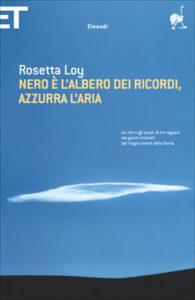 Copertina del libro Nero è l’albero dei ricordi, azzurra l’aria di Rosetta Loy
