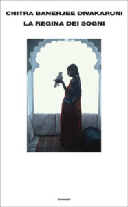 Copertina del libro La regina dei sogni di Chitra Banerjee Divakaruni