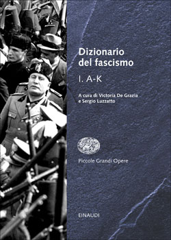 Dizionario del fascismo I. A-K, VV.. Giulio Einaudi editore - Piccole  Grandi Opere