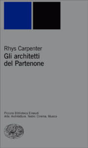 Copertina del libro Gli architetti del Partenone di Rhys Carpenter