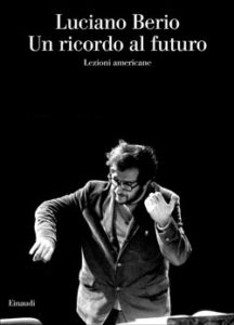 Copertina del libro Un ricordo al futuro di Luciano Berio