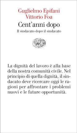 Copertina del libro Cent’anni dopo di Vittorio Foa, Guglielmo Epifani