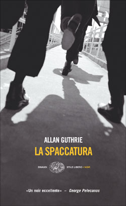 Copertina del libro La spaccatura di Allan Guthrie