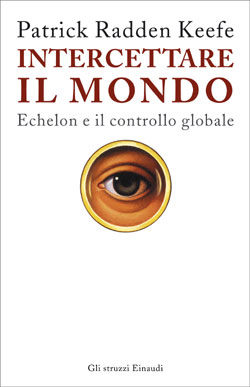 Copertina del libro Intercettare il mondo di Patrick Radden Keefe