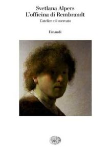 Copertina del libro L’officina di Rembrandt di Svetlana Alpers