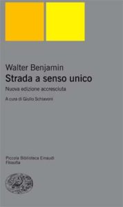 Copertina del libro Strada a senso unico. Scritti 1926-1927 di Walter Benjamin