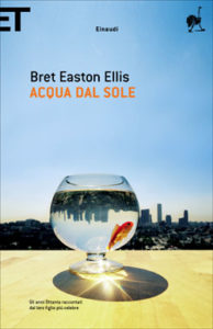Copertina del libro Acqua dal sole di Bret Easton Ellis