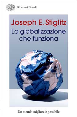 Copertina del libro La globalizzazione che funziona di Joseph E. Stiglitz