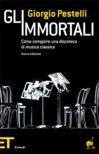 Copertina del libro Gli immortali di Giorgio Pestelli