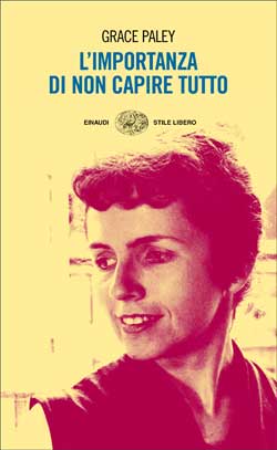 Copertina del libro L’importanza di non capire tutto di Grace Paley