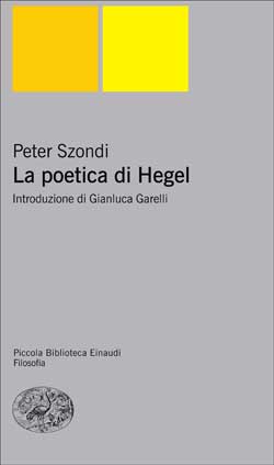 Copertina del libro La poetica di Hegel di Peter Szondi