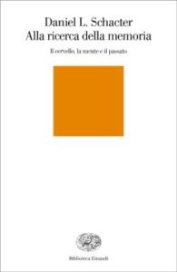 Copertina del libro Alla ricerca della memoria di Daniel L. Schacter