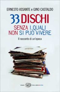 Copertina del libro 33 dischi senza i quali non si può vivere di Gino Castaldo, Ernesto Assante