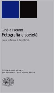 Copertina del libro Fotografia e società di Gisèle Freund
