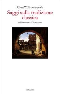 Copertina del libro Saggi sulla tradizione classica di Glen W. Bowersock