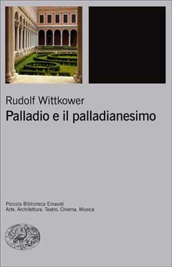 Copertina del libro Palladio e il palladianesimo di Rudolf Wittkower