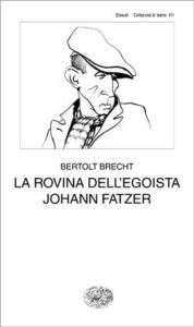 Copertina del libro La rovina dell’egoista Johann Fatzer di Bertolt Brecht