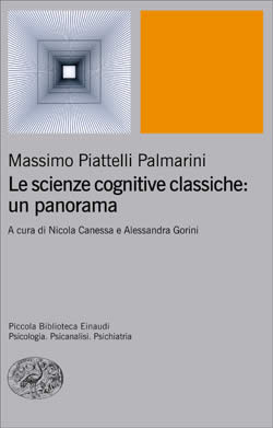 Copertina del libro Le scienze cognitive classiche: un panorama di Massimo Piattelli Palmarini