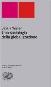 Copertina del libro Una sociologia della globalizzazione di Saskia Sassen