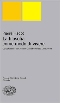 Copertina del libro La filosofia come modo di vivere di Pierre Hadot
