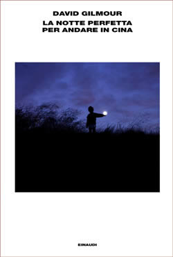 Copertina del libro La notte perfetta per andare in Cina di David Gilmour